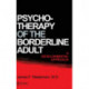 Psychotherapy Of The Borderline Adult: A Developmental Approach