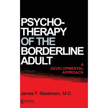 Psychotherapy Of The Borderline Adult: A Developmental Approach