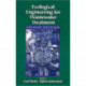 Ecological Engineering for Wastewater Treatment