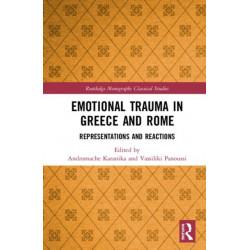 Emotional Trauma in Greece and Rome: Representations and Reactions