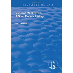 Revival: Christain Monasticism - A Great Force in History (1925): A Great Force in History