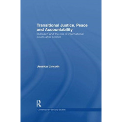 Transitional Justice, Peace and Accountability: Outreach and the Role of International Courts after Conflict