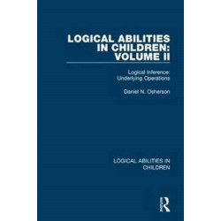Logical Abilities in Children: Volume 2: Logical Inference: Underlying Operations