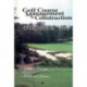 Golf Course Management & Construction: Environmental Issues