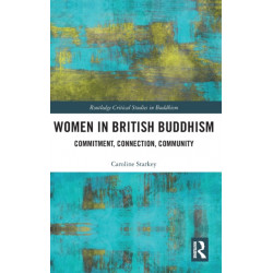 Women in British Buddhism: Commitment, Connection, Community