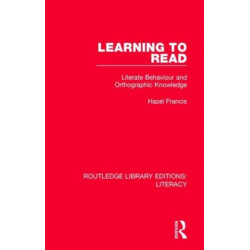 Learning to Read: Literate Behaviour and Orthographic Knowledge