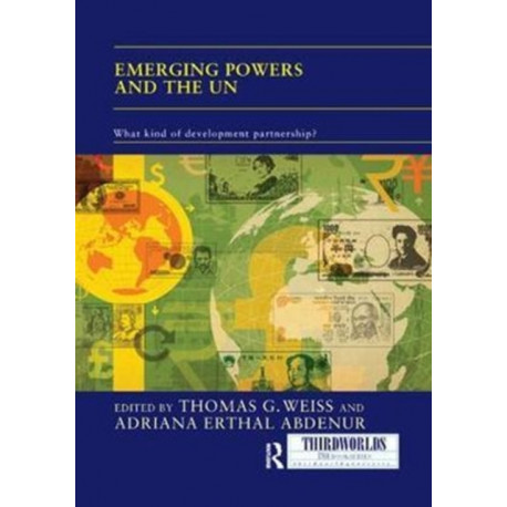 Emerging Powers and the UN: What Kind of Development Partnership?