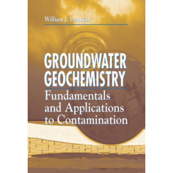 Groundwater Geochemistry: Fundamentals and Applications to Contamination
