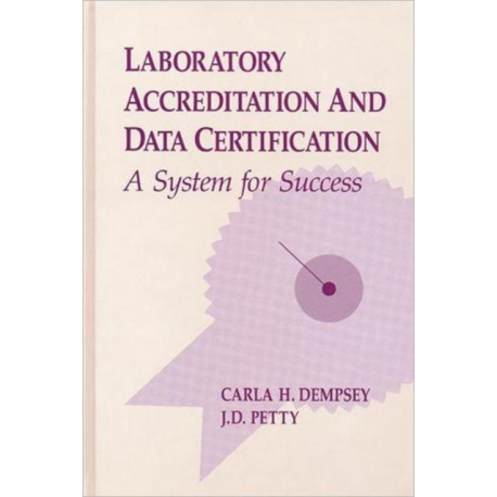 Laboratory Accreditation and Data Certification: A System for Success