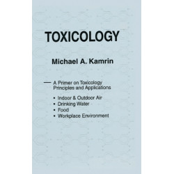 Toxicology-A Primer on Toxicology Principles and Applications