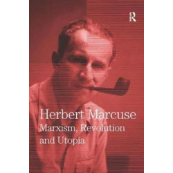 Marxism, Revolution and Utopia: Collected Papers of Herbert Marcuse, Volume 6