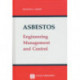 Asbestos: Engineering, Management and Control