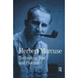 Technology, War and Fascism: Collected Papers of Herbert Marcuse, Volume 1
