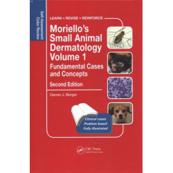 Moriello's Small Animal Dermatology Volume 1, Fundamental Cases and Concepts: Self-Assessment Color Review, Second Edition