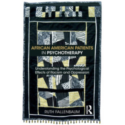 African American Patients in Psychotherapy: Understanding the Psychological Effects of Racism and Oppression