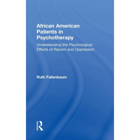 African American Patients in Psychotherapy: Understanding the Psychological Effects of Racism and Oppression