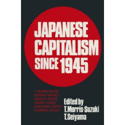 Japanese Capitalism Since 1945: Critical Perspectives