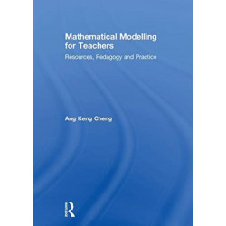 Mathematical Modelling for Teachers: Resources, Pedagogy and Practice