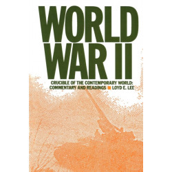 World War Two: Crucible of the Contemporary World - Commentary and Readings