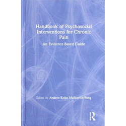 Handbook of Psychosocial Interventions for Chronic Pain: An Evidence-Based Guide