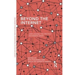 Beyond the Internet: Unplugging the Protest Movement Wave