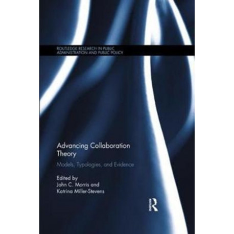 Advancing Collaboration Theory: Models, Typologies, and Evidence