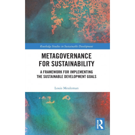 Metagovernance for Sustainability: A Framework for Implementing the Sustainable Development Goals