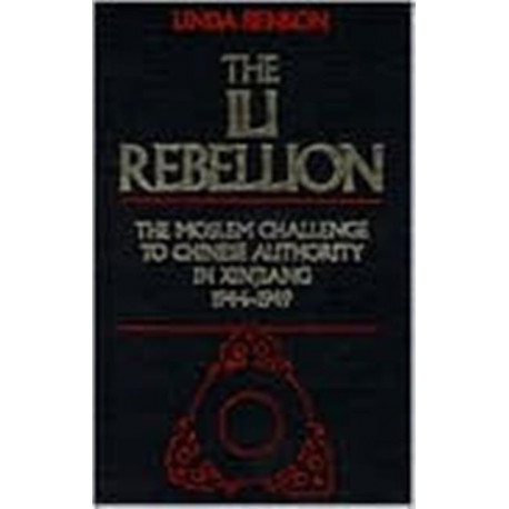 The Ili Rebellion: Muslim Challenge to Chinese Authority in Xingjiang, 1944-49