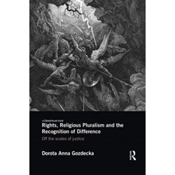 Rights, Religious Pluralism and the Recognition of Difference: Off the Scales of Justice