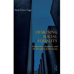 Designing Social Equality: Architecture, Aesthetics, and the Perception of Democracy