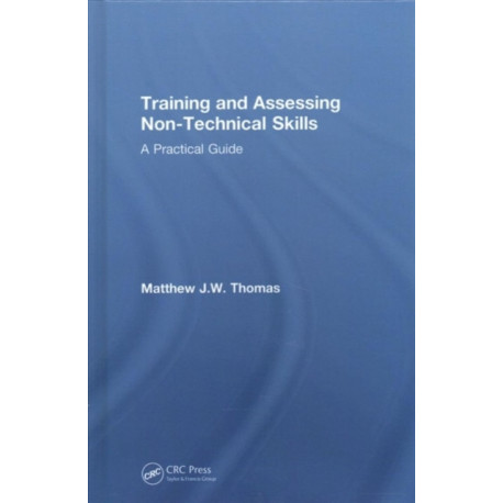 Training and Assessing Non-Technical Skills: A Practical Guide