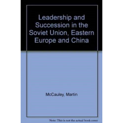 Leadership and Succession in the Soviet Union, Eastern Europe, and China