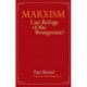 Marxism--Last Refuge of the Bourgeoisie?: Last Refuge of the Bourgeoisie?