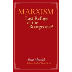 Marxism--Last Refuge of the Bourgeoisie?: Last Refuge of the Bourgeoisie?
