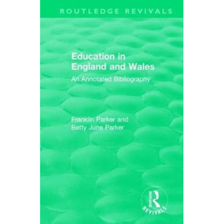 Education in England and Wales: An Annotated Bibliography