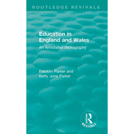 Education in England and Wales: An Annotated Bibliography