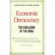 Economic Democracy: The Challenge of the 1980's: The Challenge of the 1980's