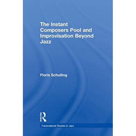 The Instant Composers Pool and Improvisation Beyond Jazz