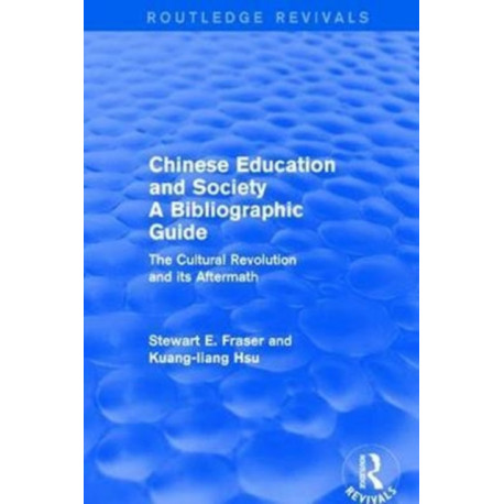 Chinese Education and Society A Bibliographic Guide: A Bibliographic Guide