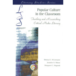 Popular Culture in the Classroom: Teaching and Researching Critical Media Literacy