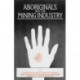 Aboriginals and the Mining Industry: Case studies of the Australian experience