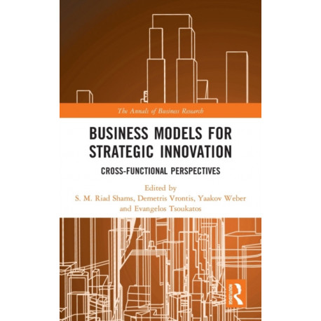 Business Models for Strategic Innovation: Cross-Functional Perspectives