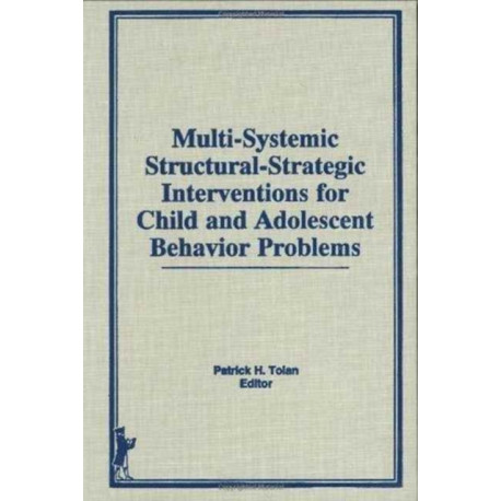 Multi-Systemic Structural-Strategic Interventions for Child and Adolescent Behavior Problems