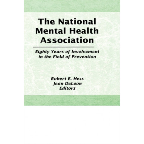 The National Mental Health Association: Eighty Years of Involvement in the Field of Prevention