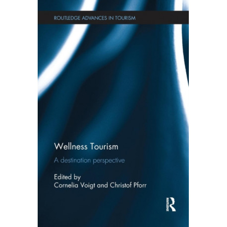 Wellness Tourism: A Destination Perspective