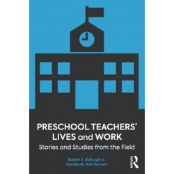 Preschool Teachers’ Lives and Work: Stories and Studies from the Field