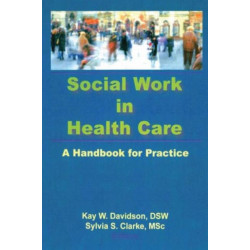 Social Work in Health Care: A Handbook for Practice