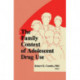 The Family Context of Adolescent Drug Use