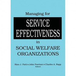 Managing for Service Effectiveness in Social Welfare Organizations