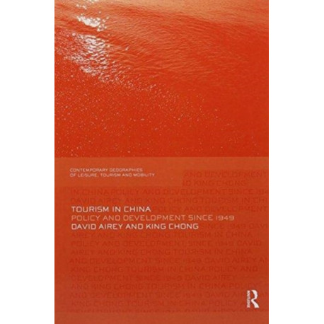 Tourism in China: Policy and Development Since 1949